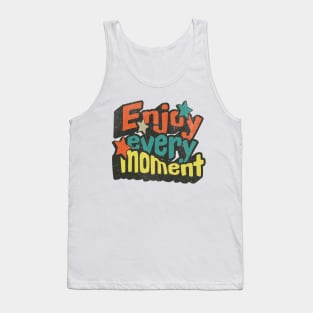 Enjoy Every Moment Positive Motivational Phrase Tank Top